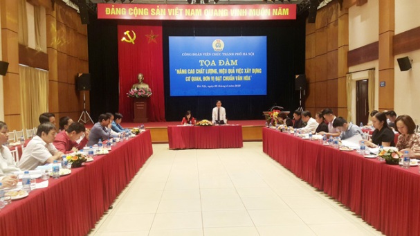 Công đoàn Viên chức thành phố Hà Nội: Tổ chức tọa đàm “Nâng cao chất lượng, hiệu quả việc xây dựng cơ quan, đơn vị đạt chuẩn văn hóa”