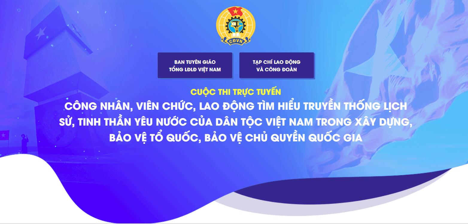 Tổng LĐLĐ Việt Nam tổ chức Cuộc thi CNVCLĐ tìm hiểu truyền thống lịch sử, tinh thần yêu nước
