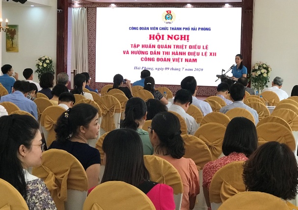 Công đoàn Viên chức thành phố Hải Phòng tổ chức Hội nghị tập huấn quán triệt và triển khai Điều lệ XII Công đoàn Việt Nam