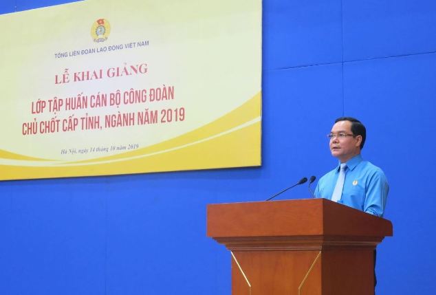 Tổng Liên đoàn Lao động Việt Nam khai giảng lớp tập huấn cán bộ công đoàn chủ chốt cấp tỉnh, ngành năm 2019