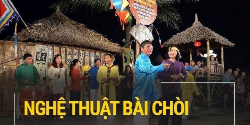 Bài Chòi là gì? Vẻ đẹp của nghệ thuật truyền thống miền Trung Việt Nam.