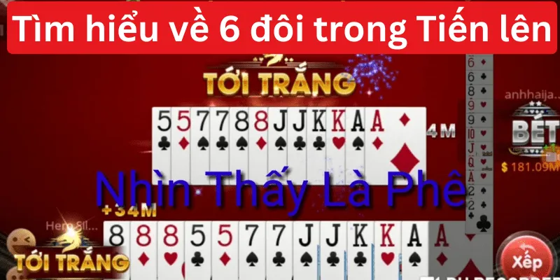 6 đôi có tới trắng không? Luật tới trắng trong bài Tiến Lên