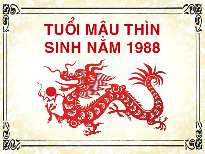 Tuổi Thìn hợp số mấy đối với người sinh năm 1988