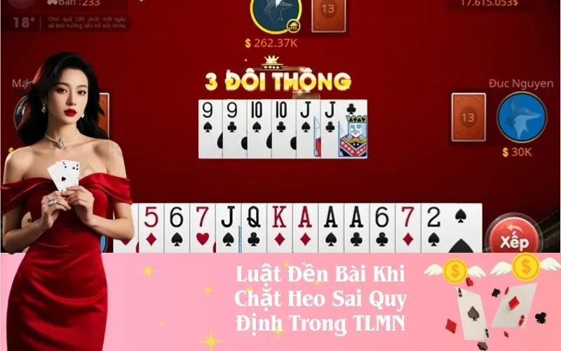 Lưu ý về luật đền bài khi chặt sai trong Tiến lên Miền Nam
