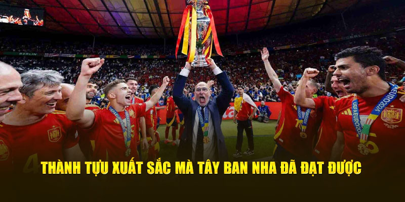 Thành tựu nổi bật của đội tuyển Tây Ban Nha