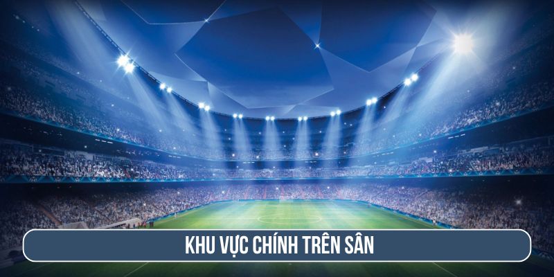 Sơ đồ chi tiết các khu vực trên sân bóng đá 11 người theo chuẩn FIFA