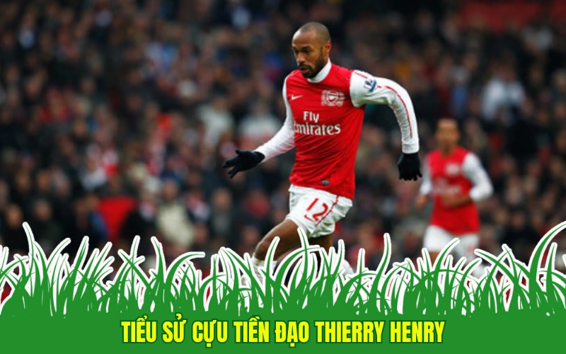 Thierry Henry: Tiền Đạo Xuất Sắc Nhất Lịch Sử Bóng Đá Pháp